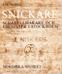 Snickare, schatullmakare och ebenister i Stockholm under skråtiden.