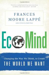 Ecomind: Changing the Way We Think, to Create the World We Want
