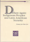 Defiant Again : Indigenous Peoples and Latin American Security (McNair Paper 53)