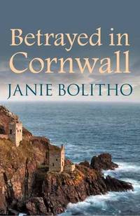 Betrayed in Cornwall: The addictive cosy Cornish crime series: 4 (Cornwall Mysteries)