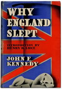 Why England Slept by KENNEDY, John F - 1940