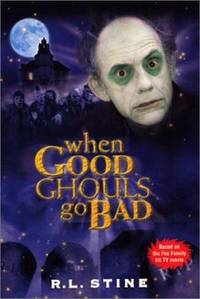 When Good Ghouls Go Bad by R. L. Stine - 2001