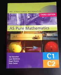 AS Pure Mathematics -MEI Structured Mathematics - Third edition