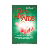 The Cure for HIV And AIDS: With 68 Case Histories