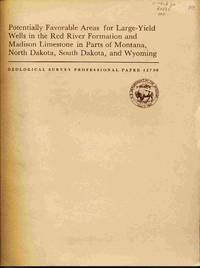 Potentially Favorable Areas for Large-Yield Wells in the Red River  Formation and Madison...