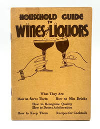 [COCKTAILS] [WINE] Household Guide to Wines and Liquors