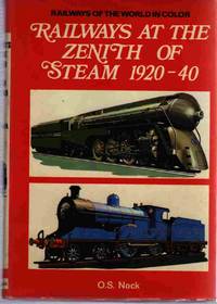 image of Railways At the Zenith of Steam 1920-40, Railways of the World in Color