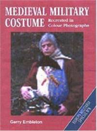 Medieval Military Costume : Europa Militaria Special No. 8