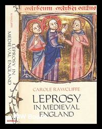 Leprosy in medieval England / Carole Rawcliffe