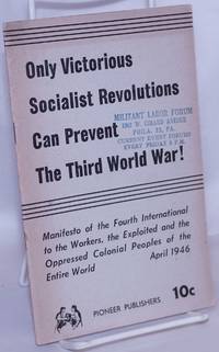 Only victorious socialist revolutions can prevent the third world war! Manifesto of the Fourth International to the workers, the exploited and the oppressed colonial peoples of the entire world