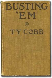Busting 'Em and Other Big League Stories by Ty COBB - First Edition - 1914 - from Between the Covers- Rare Books, Inc. ABAA (SKU: 86759)