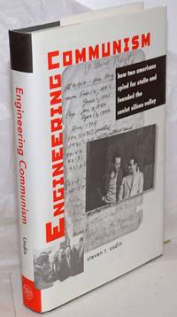 Engineering Communism, how two Americans spied for Stalin and founded the Soviet Silicon Valley by Usdin, Steven T - 2005