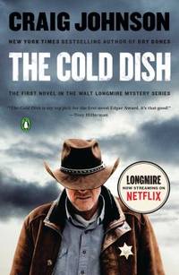 The Cold Dish : A Longmire Mystery by Craig Johnson - 2012