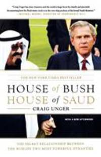 House of Bush, House of Saud: The Secret Relationship Between the World's Two Most Powerful...