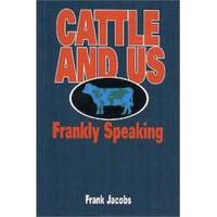image of CATTLE AND US Frankly Speaking