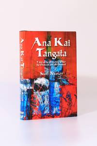 Ana Kai Tangata: Tales of the Outer the Other the Damned and the Doomed by Scott Nicolay - 2014