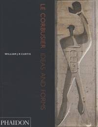 Le Corbusier: Ideas and Forms