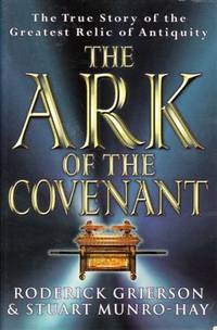 The Ark Of The Covenant The True Story Of The Greatest