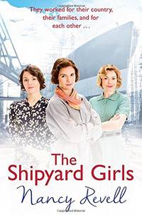 The Shipyard Girls: Shipyard Girls 1 (The Shipyard Girls Series, 11)