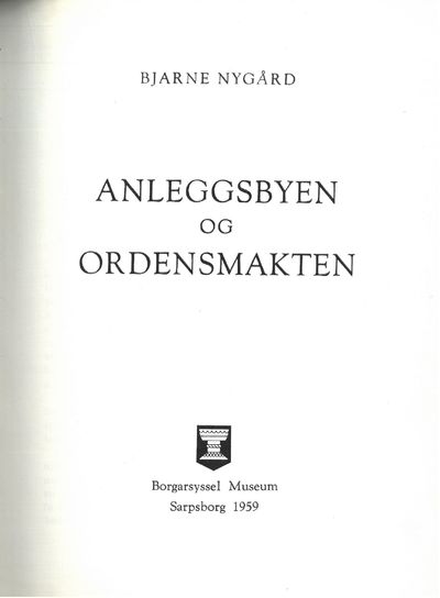Anleggsbyen og ordensmakten.