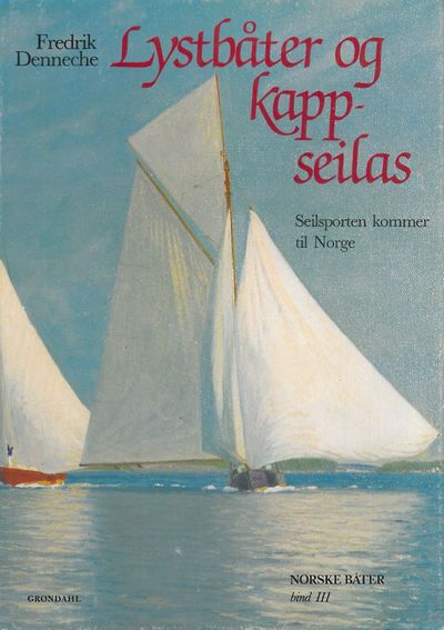 Norske båter bind III. Lystbåter og kappseilas.…