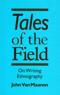Tales of the Field. On writing Ethnography.