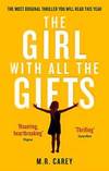 The Girl with All the Gifts by M. R Carey - 2014-02-03