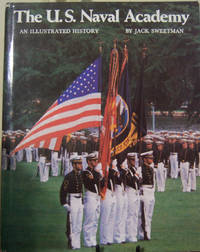 The U.S. Naval Academy: An Illustrated History