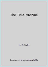 The Time Machine by Wells, H.G - 1985