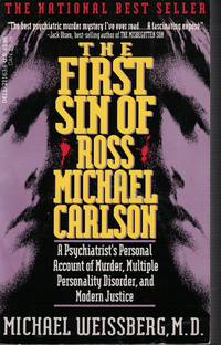 image of First Sin Of Ross Michael Carlson Psychiatrist's Personal Account of Merder, Multiple Personality Disorder, and Modern Justice