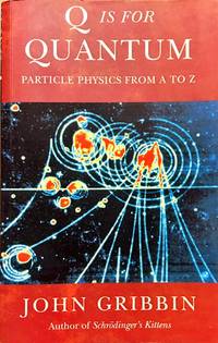 Q is for Quantum. Particle Physics rom A to Z.