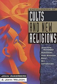 Encyclopedia of Cults and New Religions: Jehovah's Witnesses, Mormonism, Mind Sciences,...
