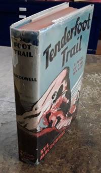 Tenderfoot Trail (1936 First Edition with Dust Jacket)  A Novel of the West