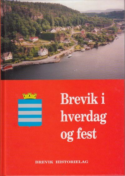 Brevik i hverdag og fest. Breviksfolk forteller.