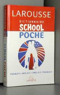 School Poche : Français-Anglais by Larousse - Paperback - 2005 - from AMMAREAL (SKU: C-017-239)