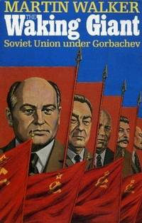 Waking Giant : Soviet Union Under Gorbachev by Walker, Martin