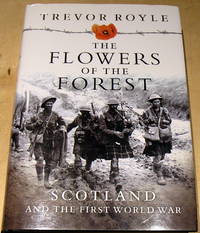 The Flowers of the Forest: Scotland and theFirst World War