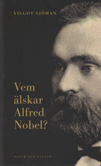 VEM ÄLSKAR ALFRED NOBEL?