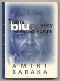Transbluesency: The Selected Poems of Amiri Baraka / LeRoi Jones (1961-1995)