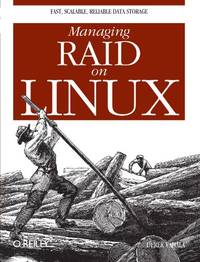 Managing RAID on Linux: Fast, Scalable, Reliable Data Storage