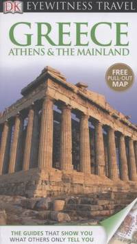 DK Eyewitness Travel Guide: Greece, Athens & the Mainland