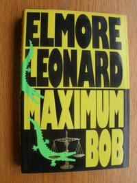 Maximum Bob by Elmore Leonard - First edition first printing - 1991 - from Scene of the Crime Books, IOBA (SKU: biblio10065)