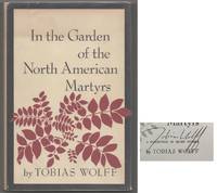 In The Garden of The North American Martyrs (Signed First Edition) by WOLFF, Tobias - 1981