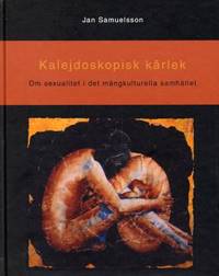 Kalejdoskopisk kärlek. Om sexualitet i det…