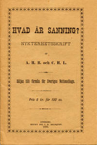 Hvad är sanning? Nykterhetsskrift af A. H. B. och…