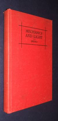 Mechanics and Light Prepared for Use At Massachusetts Institute of  Technology by Drisko William J - 1934