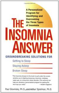 The Insomnia Answer: A Personalized Program for Identifying and Overcoming the Three Types...