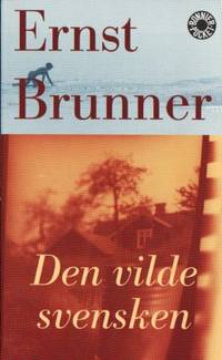 Den vilde svensken. Roman.