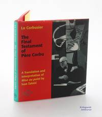 The Final Testament of Père Corbu. A Translation and Interpretation of Mise au point by Ivan...