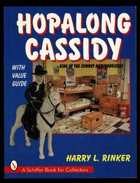 Hopalong Cassidy: King of the Cowboy Merchandisers (A Schiffer Book for Collectors)